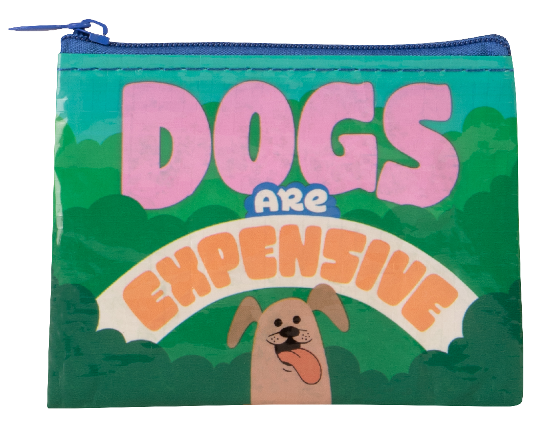 Dogs Are Expensive Coin Purse